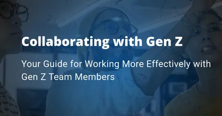 Mastering Collaboration: Your Guide for Working Effectively with Gen Z